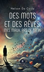 Des Mots Et Des Rêves, Mes Maux, Pas De Trêve cover image cdn