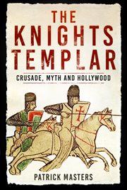 The Knights Templar Crusade, Myth and Hollywood cover image cdn