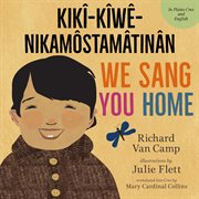 We Sang You Home / kikî-kîwê-nikamstamâtinân cover image cdn