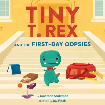 Tiny T. Rex and the first-day oopsies : a back-to-school book  cover image cdn