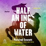 Half an Inch of Water : Stories cover image cdn