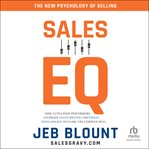 Sales EQ : How Ultra High Performers Leverage Sales-specific Emotional Intelligence to Close the Complex Deal cover image cdn