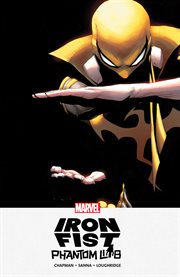 Iron Fist: Phantom Limb. Volume 1 cover image cdn