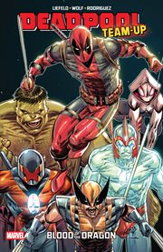 Deadpool Team-Up by Rob Liefeld: Blood of the Dragon. Volume 1 cover image cdn