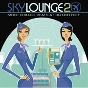 Skylounge 2 (More Chilled Beats At 30,000 Feet) cover image cdn