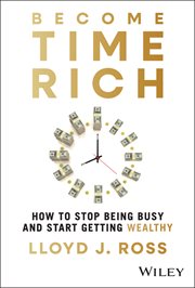 Become Time Rich : How to Stop Being Busy and Start Getting Wealthy cover image cdn