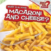 What's in Your Macaroni and Cheese? cover image cdn