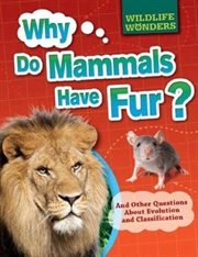 Why Do Mammals Have Fur? : And Other Questions About Evolution and Classification cover image cdn