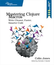 Mastering Clojure Macros : Write Cleaner, Faster, Smarter Code cover image cdn
