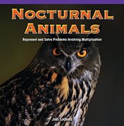 Nocturnal Animals : Represent and Solve Problems Involving Multiplication cover image cdn