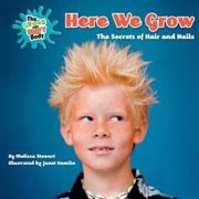 Here We Grow : The Secrets of Hair and Nails cover image cdn