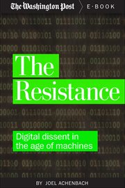 The Resistance : Digital Dissent in the Age of Machines cover image cdn