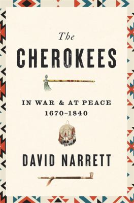 The Cherokees : in war and at peace, 1670-1840  cover image cdn