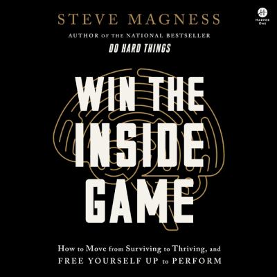Win the Inside Game How to Move from Surviving to Thriving, and Free Yourself Up to Perform  cover image cdn