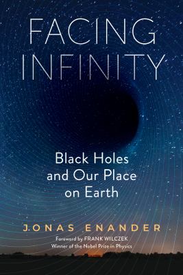Facing infinity : black holes and our place on Earth  cover image cdn