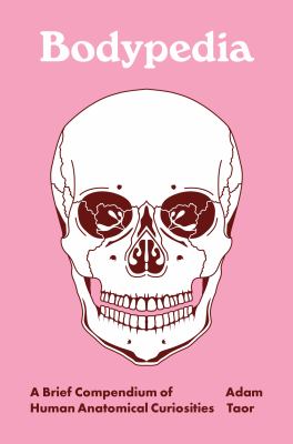 Bodypedia : a brief compendium of human anatomical curiosities  cover image cdn