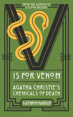 V is for Venom : Agatha Christie's chemicals of death  cover image cdn