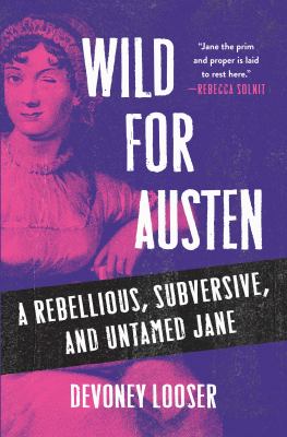 Wild for Austen : a rebellious, subversive, and untamed Jane  cover image cdn