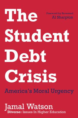 The student debt crisis : America's moral urgency  cover image cdn