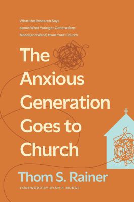 The anxious generation goes to church : what the research says about what younger generations need (and want) from your church  cover image cdn