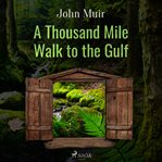 A Thousand Mile Walk to the Gulf cover image cdn