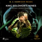 B. J. Harrison Reads King Solomon's Mines cover image cdn