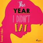 The Year I Didn't Eat cover image cdn
