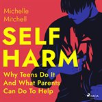 Self Harm: Why Teens Do It and What Parents Can Do to Help cover image cdn