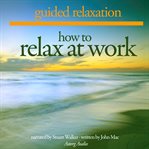 How to Relax at Work cover image cdn