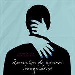 Rascunhos De Amores Imaginários cover image cdn