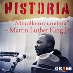 "Minulla on Unelma" - Martin Luther King Jr cover image cdn