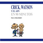 Crick, Watson Y El Adn En 90 Minutos cover image cdn