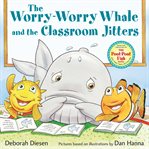 The Worry-Worry Whale and the Classroom Jitters cover image cdn