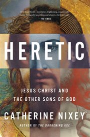 Heretic : Savior, Lover, Killer-The Many Lives and Deaths of Jesus Christ cover image cdn