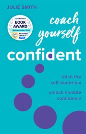 Coach Yourself Confident : Ditch the Self-doubt Tax, Unlock Humble Confidence cover image cdn