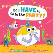 Do I Have to Go to the Party? cover image cdn