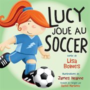 Lucy joue au soccer cover image cdn