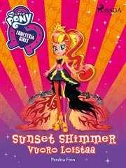 Equestria Girls - Sunset Shimmerin Vuoro Loistaa cover image cdn