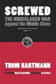 Screwed : The Undeclared War Against the Middle Class-and What We Can Do About It cover image cdn