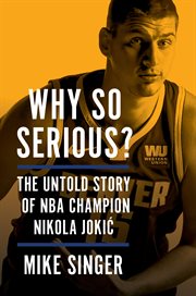 Why So Serious? : The Untold Story of NBA Champion Nikola Jokic cover image cdn