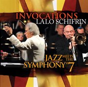 Invocations: Jazz Meets The Symphony #7 : Jazz Meets the Symphony #7 cover image cdn