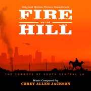 Fire On The Hill: The Cowboys Of South Central L.A. Ost : The Cowboys of South Central L.a. Ost cover image cdn