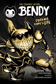 Dreams Come to Life (Bendy Graphic Novel #1). Volume 1 cover image cdn