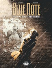 Blue Note - the Final Days of Prohibition. Volume 1 cover image cdn