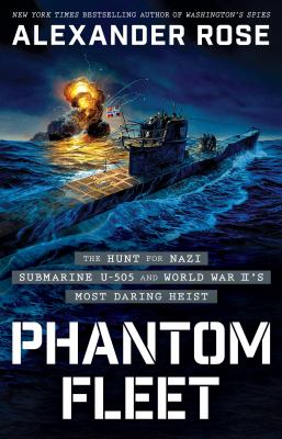 Phantom Fleet The Hunt for Nazi Submarine U-505 and World War II's Most Daring Heist  cover image cdn