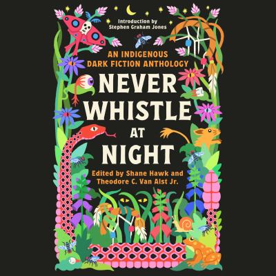 Never Whistle at Night An Indigenous Dark Fiction Anthology  cover image cdn
