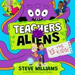 Teachers vs Aliens vs the Kids! cover image cdn