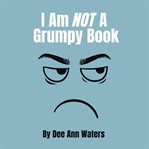 I Am Not a Grumpy Book cover image cdn