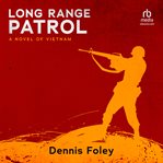 Long Range Patrol : A Novel of Vietnam cover image cdn