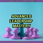 Advanced Leadership Mastery cover image cdn